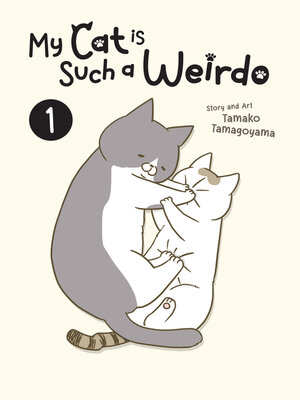 cover image of My Cat is Such a Weirdo, Volume 1